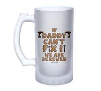 Getagift If Dad Can't Fix It We're All Screwed, Father's Day Gift, 16oz Frosted, Tankard, Stein, Pint Beer Glass/Mug.