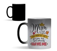 Getagift Mum You Allready Have Me - Gift for Mother, Mom - Mother’s Day Gift for Mum - 11oz Colour Changing Ceramic Coffee Cup, Magic Mug. (C Shaped)