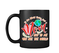 Getagift to The World You’re Just a Mom, But to Me You are The World - Mother's Day Gift, Black Satin Cup/Mug.