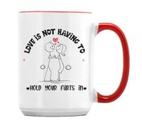 Getagift Valentine's Day Gift, Love is Not Having to Hold Your Farts in, Funny Gift, 15oz Coffee Mug. (Red Inside)