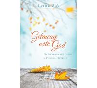 Getaway with God: The Everywoman's Guide to Personal Retreat
