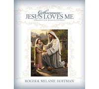 Gethsemane, Jesus Loves Me