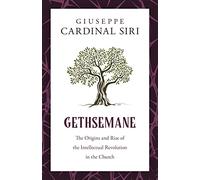 Gethsemane: The Origins and Rise of the Intellectual Revolution in the Church