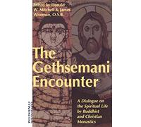 Gethsemani Encounter: A Dialogue on the Spiritual Life by Buddhist and Christian Monastics