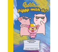 Gettin Piggy With It- Primary Composition Notebook Grades K-2: Drawing Story Journal | 110 Pages | 7.5x 9.25" | Writing Notebook With Header for Drawing