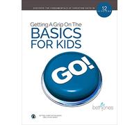Getting A Grip on the Basics for Kids (The Basics With Beth Bible Study Series)