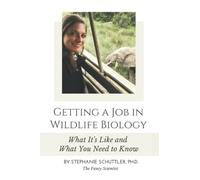 Getting a Job in Wildlife Biology: What It’s Like and What You Need to Know