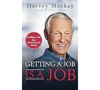 Getting a Job is a Job : Nailing a Job in a Hard Knock World