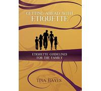 Getting Ahead With Etiquette: Family Edition