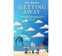 Getting Away: Freedom, Lifestyle, Peace of Mind - A Memoir (The Getting Away Series)