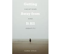Getting Away from It All: Vacations and Identity