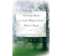 Getting Back to Life When Grief Won't Heal (NTC SELF-HELP)