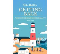 Getting Back: When the Dream Meets Reality (The Getting Away Series)