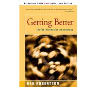 Getting Better: Inside Alcoholics Anonymous