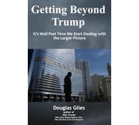 Getting Beyond Trump: It’s Well Past Time We Start Dealing with the Larger Picture (Political Philosophy)