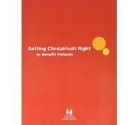 Getting Clinical Audit Right to Benefit Patients