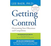 Getting Control: Overcoming Your Obsessions and Compulsions