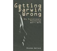 Getting Darwin Wrong: Why Evolutionary Psychology Won't Work (Societas)