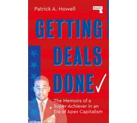 Getting Deals Done : On Super-Achievers and Apex Capitalists