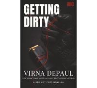 Getting Dirty: A Healing Protector Cop Romance (Red Hot Cops)