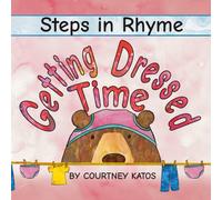 Getting Dressed Time (Steps in Rhyme)