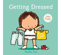Getting Dressed: written en illustrated by Pauline Oud