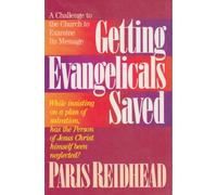 Getting Evangelicals Saved: A Challenge to the Church to Examine its Message