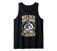 Getting Flashed Weld Metal Worker Welded Welds Welder Tank Top