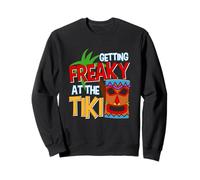 Getting Freaky At The Tiki Shirt - Funny Tropical Vacay Tee Sweatshirt