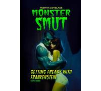 Getting Freaky With Frankenstein: A Monster Romance Novella (Monster Smut)
