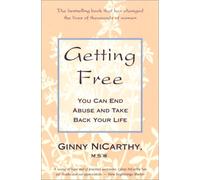Getting Free: You Can End Abuse and Take Back Your Life