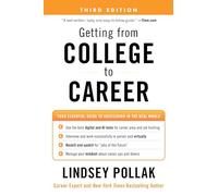 Getting from College to Career Third Edition: Your Essential Guide to Succeeding in the Real World