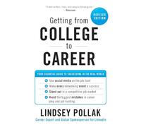 Getting from College to Career: Your Essential Guide to Succeeding in the Real World