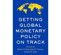 Getting Global Monetary Policy on Track