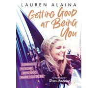 Getting Good at Being You: Learning to Love Who God Made You to Be