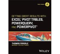 Getting Great Results with Excel Pivot Tables, PowerQuery and PowerPivot (Tech Today)