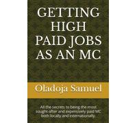 GETTING HIGH PAID JOBS AS AN MC: All the secrets to being the most sought-after and expensively paid MC both locally and internationally.