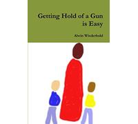 Getting Hold of a Gun is Easy