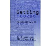 Getting Hooked: Rationality and Addiction