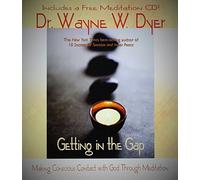 Getting in the Gap – Making Conscious Contact with God Through Meditation – Hay House