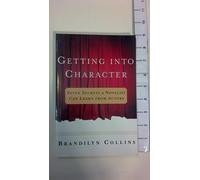 Getting into Character: Seven Secrets a Novelist Can Learn from Actors