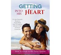 Getting Into His Heart - Create an Emotional Connection - Love Unraveled No2