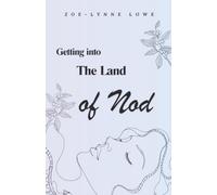 Getting into The Land of Nod: Ancient Wisdom, Modern Science and the Art of Better Sleep