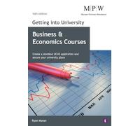 Getting into University: Business and Economics Courses: Create a Standout UCAS Application and Secure Your University Place