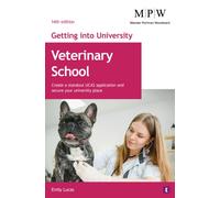 Getting into University: Veterinary School : Create a Standout UCAS Application and Secure Your University Place