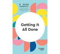 Getting It All Done (HBR Working Parents Series): (HBR Working Parents Series)
