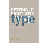 Getting it Right with Type: Dos and D: The Do's and Don'ts of Typography