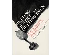 Getting Justice and Getting Even: Legal Consciousness among Working-Class Americans (Chicago Series in Law and Society)
