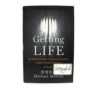 Getting Life: An Innocent Man's 25-Year Journey from Prison to Peace