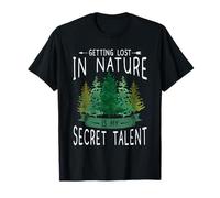 Getting Lost Nature Secret Talent Hiking Camper Camping T-Shirt
